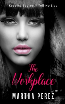 Paperback The Workplace: Keeping Secrets - Tell No Lies Book