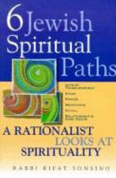 Hardcover Six Jewish Spiritual Paths: A Rationalist Looks at Spirituality Book