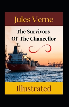The Survivors Of The Chancellor Illustrated: Fiction, Action & Adventure