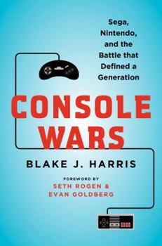 Hardcover Console Wars: Sega, Nintendo, and the Battle That Defined a Generation Book