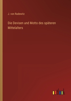Paperback Die Devisen und Motto des späteren Mittelalters [German] Book