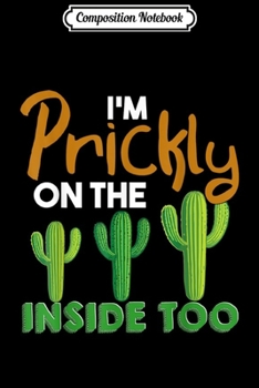 Composition Notebook: I'm A Cactus A Little Prickly Succulent Plant  Journal/Notebook Blank Lined Ruled 6x9 100 Pages