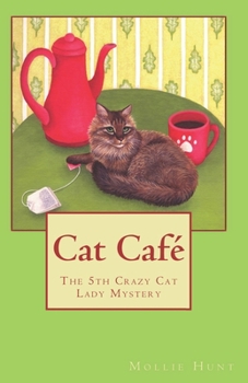 Cat Café - Book #5 of the Crazy Cat Lady