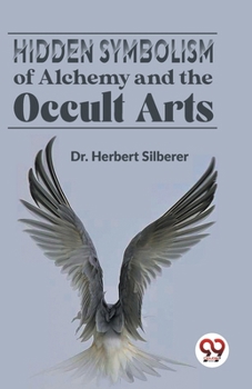 Paperback Hidden Symbolism Of Alchemy And The Occult Arts Book