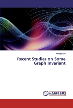 Paperback Recent Studies on Some Graph Invariant Book