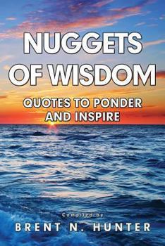 Paperback Nuggets of Wisdom: Quotes to Ponder and Inspire Book