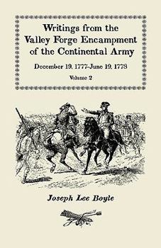 Paperback Writings from the Valley Forge Encampment of the Continental Army: December 19, 1777-June 19, 1778, Volume 2, "Winter in this starved Country" Book