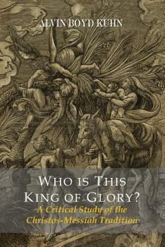 Paperback Who Is This King Of Glory? A Critical Study of the Christos-Messiah Tradition Book