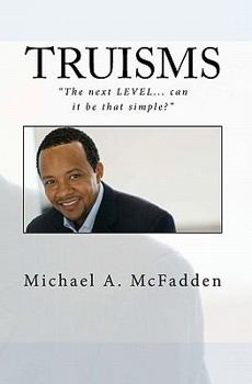 Paperback Truisms: The next LEVEL... Can it be that simple? Book