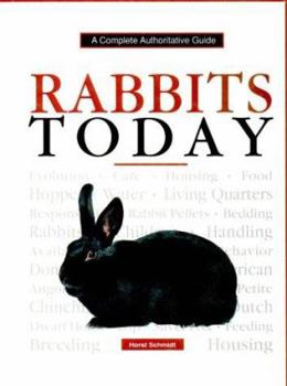 Hardcover Rabbits Today: A Complete Authoritative Guide Book