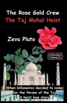 Paperback The Rose Gold Crew - The Taj Mahal Heist Book