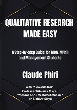 Paperback Qualitative Research Made Easy: A Step-by-Step Guide for MBA, MPhil and Other Management Students Book