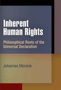 Inherent Human Rights: Philosophical Roots of the Universal Declaration - Book  of the Pennsylvania Studies in Human Rights