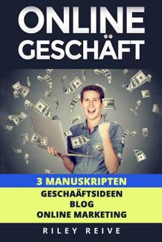 Paperback Online Geschaft: 3 Manuskripten: Geschaftsideen, Blog, Online Marketing [German] Book