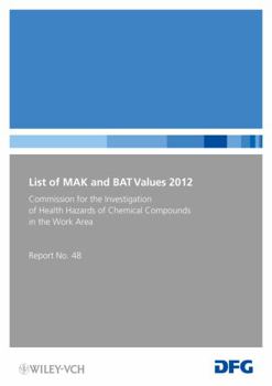 Paperback List of MAK and BAT Values 2012: Maximum Concentrations and Biological Tolerance Values at the Workplace Book