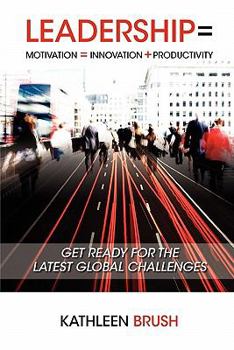 Paperback Leadership=Motivation=Innovation+Productivity: Get ready for the latest global challenges Book
