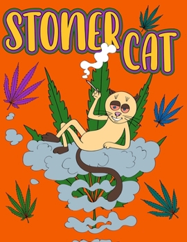 Paperback Stoner Cat: Psychedelic Relaxation Coloring Book for Cat Lovers and Adults Book