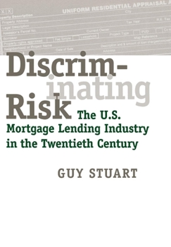 Hardcover Discriminating Risk: The U.S. Mortgage Lending Industry in the Twentieth Century Book