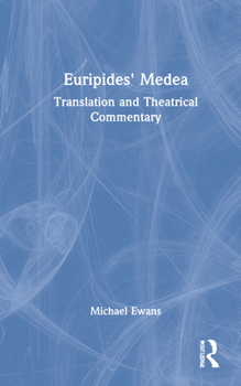 Hardcover Euripides' Medea: Translation and Theatrical Commentary Book