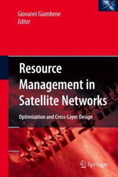 Paperback Resource Management in Satellite Networks: Optimization and Cross-Layer Design Book