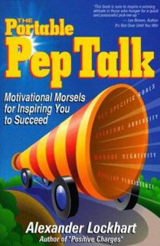 Paperback The Portable Pep Talk: Motivational Morsels for Inspiring You to Succeed Book