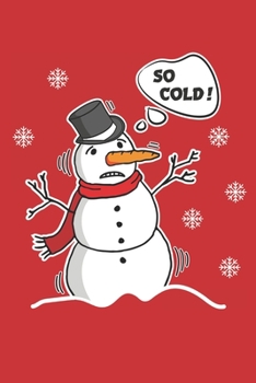So cold: snowman wintertime contradiction | 6x9 - ruled (lines) 120 pages | notebook | diary | daily planner | weekly planner | planner | gift