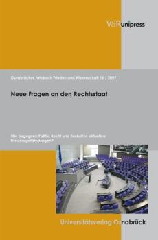 Hardcover Osnabrucker Jahrbuch Frieden Und Wissenschaft XVI / 2009: Neue Fragen an Den Rechtsstaat. Wie Begegnen Politik, Recht Und Exekutive Aktuellen Friedens [German] Book