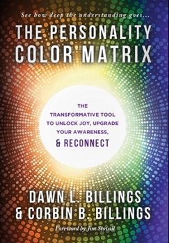 Hardcover The Personality Color Matrix: The Transformative Tool to Unlock Joy, Upgrade Your Awareness, & Reconnect Book