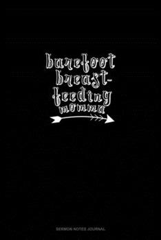 Barefoot Breastfeeding Momma: Sermon Notes Journal