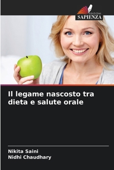Il legame nascosto tra dieta e salute orale (Italian Edition)