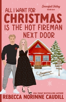 Paperback All I Want For Christmas is the Hot Fireman Next Door Book