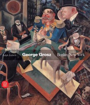 Hardcover George Grosz: Berlin-New York Book