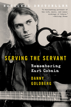 Paperback Serving the Servant: Remembering Kurt Cobain Book