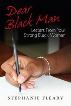 Paperback Dear Black Man: Letters From Your Strong Black Woman Book