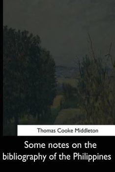 Paperback Some notes on the bibliography of the Philippines Book