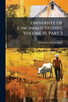 Paperback University Of Cincinnati Studies, Volume 10, Part 3 Book