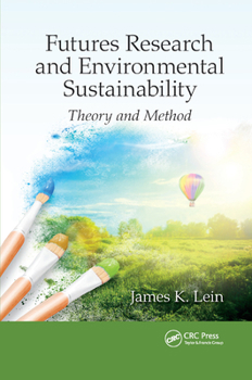 Paperback Futures Research and Environmental Sustainability: Theory and Method Book