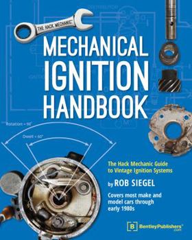 Paperback Mechanical Ignition Handbook: The Hack Mechanic Guide to Vintage Ignition Systems Book