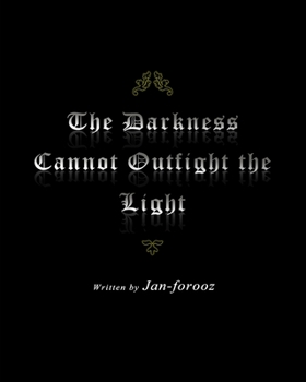 Paperback The Darkness Cannot Outfight the Light Book
