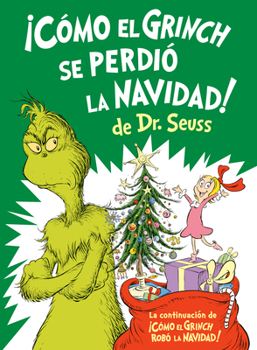 Hardcover ¡Cómo El Grinch Se Perdió La Navidad! (How the Grinch Lost Christmas Spanish Edition) [Spanish] Book