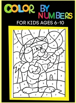 Hardcover Color By Numbers for Kids Ages 6-10: Educational Activity Book for Kids, Birds, Fish, Flowers, Animals and Pretty Patterns Paperback Book