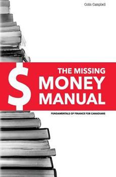 Paperback The Missing Money Manual: Fundamentals of Finance for Canadians Book