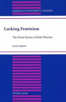 Hardcover Lurking Feminism: The Ghost Stories of Edith Wharton Book