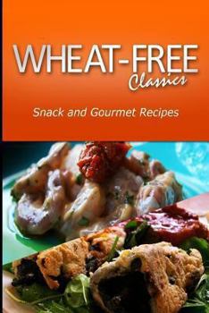 Paperback Wheat-Free Classics -Snack and Gourmet Recipes Book
