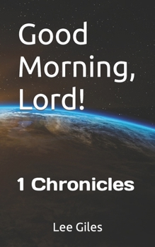 Paperback Good Morning, Lord!: 1 Chronicles Book