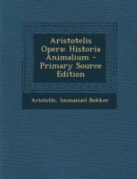 Aristotelis Opera: Historia Animalium