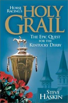 Hardcover Horse Racing's Holy Grail: The Epic Quest for the Kentucky Derby Book