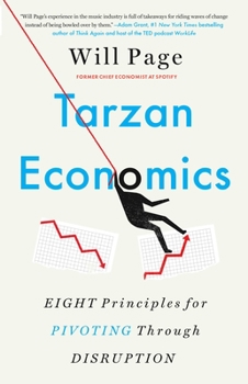 Hardcover Tarzan Economics: Eight Principles for Pivoting Through Disruption Book