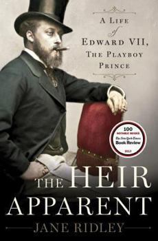 Hardcover The Heir Apparent: A Life of Edward VII, the Playboy Prince Book