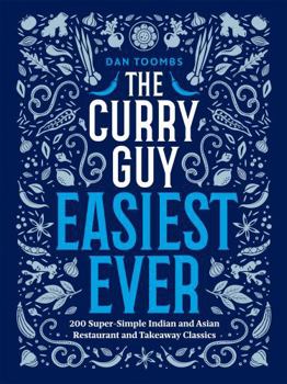 Hardcover The Curry Guy Easiest Ever: 200 Super-Simple Indian and Asian Restaurant and Takeaway Classics Book